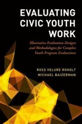 book Evaluating Civic Youth Work: Illustrative Evaluation Designs and Methodologies for Complex Youth Program Evaluations