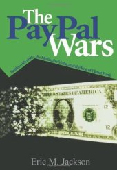 book The Paypal Wars: Battles with Ebay, the Media, the Mafia, and the Rest of Planet Earth