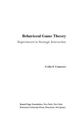 book Behavioral Game Theory. Experiments in Strategic Interaction