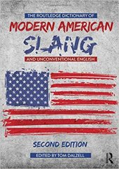 book The Routledge Dictionary of Modern American Slang and Unconventional English