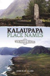 book Kalaupapa Place Names: Waikolu to Nihoa