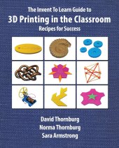 book The Invent to Learn Guide to 3D Printing in the Classroom: Recipes for Success