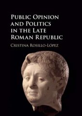 book Public Opinion and Politics in the Late Roman Republic