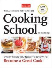 book The America’s Test Kitchen Cooking School Cookbook: Everything You Need to Know to Become a Great Cook