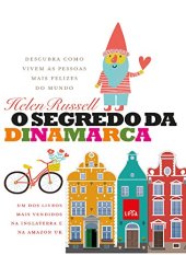 book O segredo da Dinamarca: Descubra como vivem as pessoas mais felizes do mundo