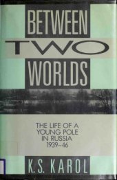 book Between Two Worlds: The Life of a Young Pole in Russia, 1939–46