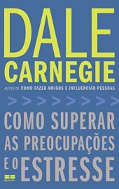 book Como superar as preocupações e o estresse