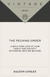 book The Pecking Order: A Bold New Look at How Family and Society Determine Who We Become