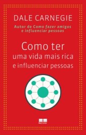 book Como ter uma vida mais rica e influenciar pessoas