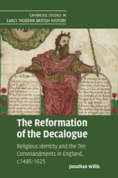 book The Reformation of the Decalogue: Religious Identity and the Ten Commandments in England, C.1485-1625