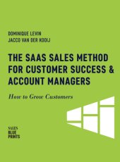 book The SaaS Sales Method for Customer Success & Account Managers: How to Grow Customers (Sales Blueprints Book 6)