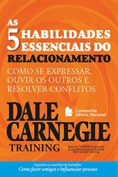 book As cinco habilidades essenciais do relacionamento: Como se expressar, ouvir os outros e resolver conflitos