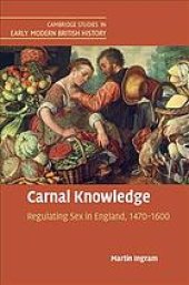 book Carnal Knowledge : Regulating Sex in England, 1470–1600