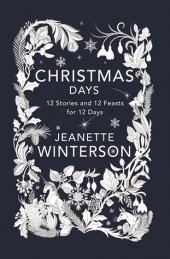 book Christmas Days: 12 Stories and 12 Feasts for 12 Days