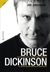 book Bruce Dickinson: Os altos voos com o Iron Maiden e o voo solo de um dos maiores músicos do heavy metal