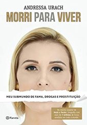 book Morri para viver: meu submundo de fama, drogas e prostituição