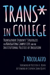 book Trans* in College: Transgender Students’ Strategies for Navigating Campus Life and the Institutional Politics of Inclusion