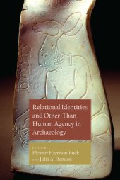 book Relational Identities and Other-than-Human Agency in Archaeology