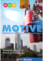 book Motive Einbändige Ausgabe: Motive A1 - B1: Kompaktkurs DaF. Deutsch als Fremdsprache. Kursbuch, Lektion 1-30 (Audio CD)