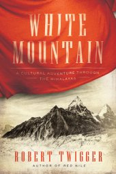 book White Mountain: A Cultural Adventure Through the Himalayas