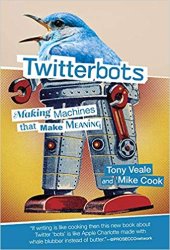 book Twitterbots: Making Machines That Make Meaning