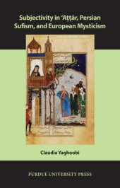 book Subjectivity in ʿAṭṭār, Persian Sufism, and European Mysticism