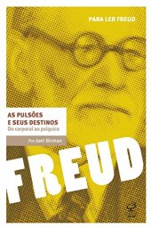 book As pulsões e seus destinos: do corporal ao psíquico (Para ler Freud)