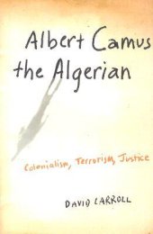 book Albert Camus the Algerian: Colonialism, Terrorism, Justice