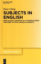 book Subjects in English: From Valency Grammar to a Constructionist Treatment of Non-Canonical Subjects