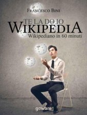 book Te la do io Wikipedia: wikipediano in 60 minuti