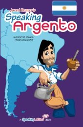 book Speaking Argento: A Guide to Spanish from Argentina