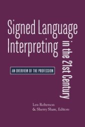 book Signed Language Interpreting in the 21st Century : Foundations and Practice