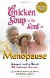 book Chicken Soup for the Soul in Menopause: Living and Laughing through Hot Flashes and Hormones