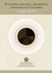 book Economía cafetera y desarrollo económico en Colombia