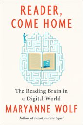 book Reader, Come Home: The Reading Brain in a Digital World