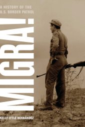 book Migra: A History of the U.S. Border Patrol