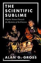 book The scientific sublime : popular science unravels the mysteries of the universe