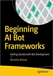 book Beginning AI Bot Frameworks: Getting Started with Bot Development