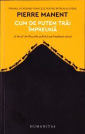 book Cum de putem trăi împreună  16 lecții de filozofie politică pe înțelesul oricui