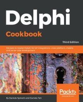 book Delphi Cookbook, : Recipes to Master Delphi for IoT Integrations, Cross-Platform, Mobile and Server-side Development, 3rd Edition.