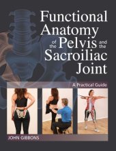 book Functional Anatomy of the Pelvis and the Sacroiliac Joint A Practical Guide