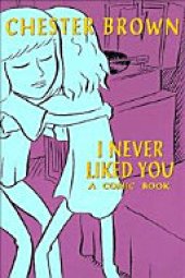 book I Never Liked You: A Comic Book