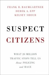 book Suspect Citizens: What 20 Million Traffic Stops Tell Us About Policing and Race