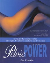 book Pelvic Power: MindBody Exercises for Strength, Flexibility, Posture, and Balance for Men and Women