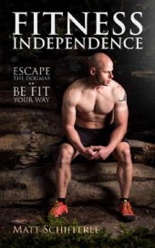 book Fitness Independence: Escape the Fads and Be Fit Your Way