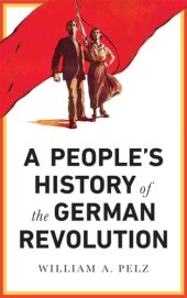 book A People’s History of the German Revolution, 1918–1919