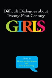 book Difficult Dialogues about Twenty-First-Century Girls