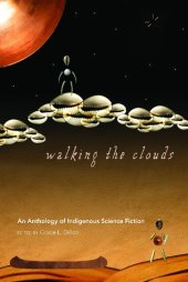 book Walking the Clouds: An Anthology of Indigenous Science Fiction