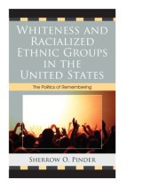 book Whiteness and Racialized Ethnic Groups in the United States: The Politics of Remembering