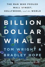 book Billion Dollar Whale: The Man Who Fooled Wall Street, Hollywood, and the World